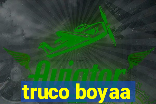 truco boyaa